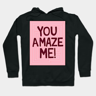 You Amaze Me Hoodie